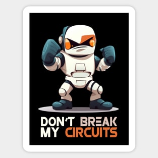 Karate Robot - Don't break my circuits! Sticker